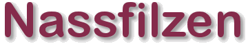Nassfilzen